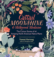 Load image into Gallery viewer, Cattail Moonshine & Milkweed Medicine