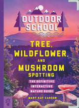 Load image into Gallery viewer, Outdoor School:  Tree, Wildflower, and Mushroom Spotting