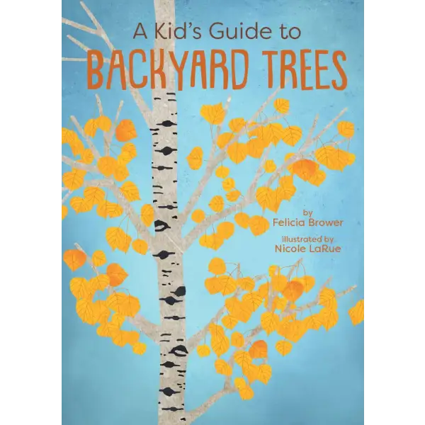 Kid's Guide To Backyard Trees