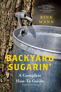 Backyard Sugarin' : A Complete How-To Guide